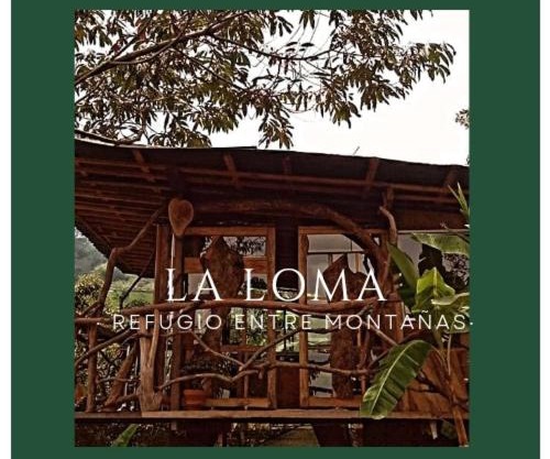 "refugio entre montañas" lalomaecolodge